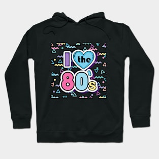Nostalgia Pop culture I Love The 80s Hoodie